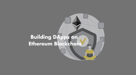 Building-Decentralized Apps on Ethereum Blockchain