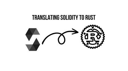 Translating Solidity to Rust